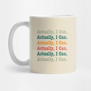 Actually I Can - Motivational Words Mug